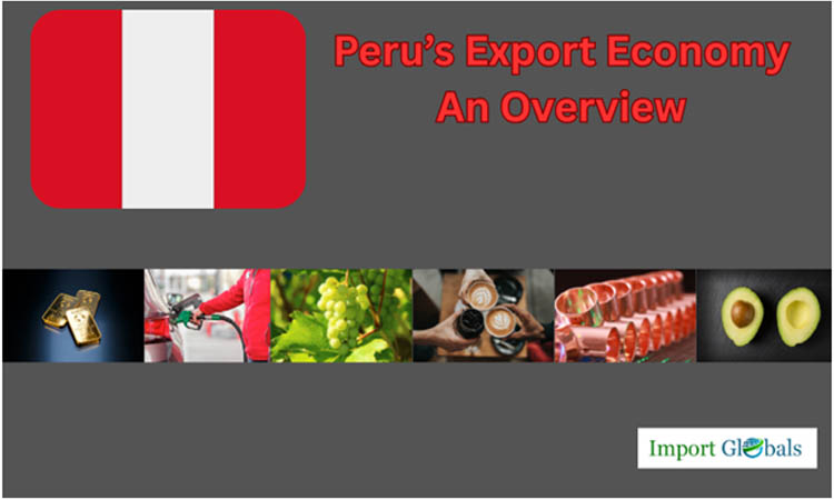 Peru’s Export Economy: An Overview