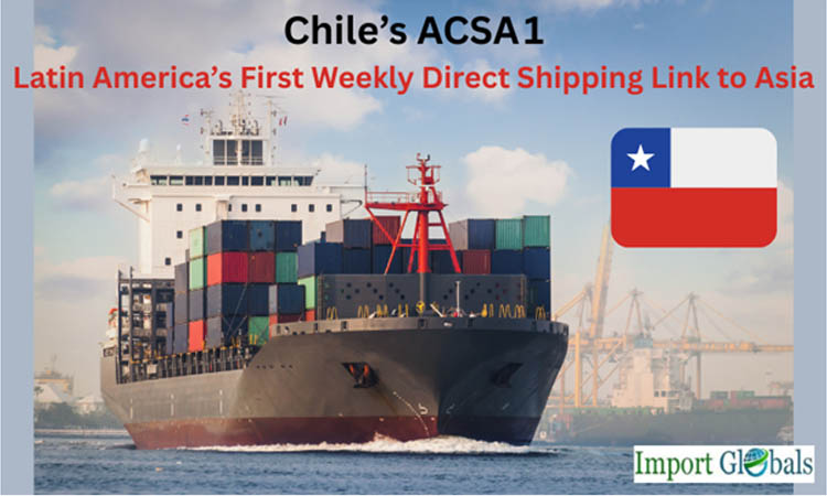 Chile’s ACSA1: Latin America’s First Weekly Direct Shipping Link to Asia