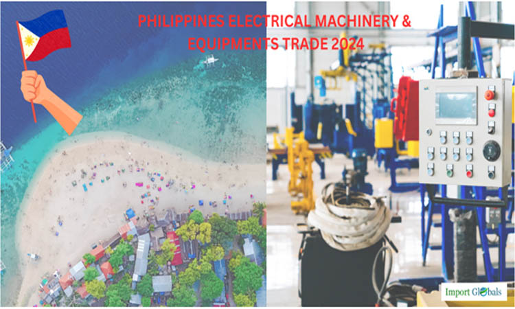 Unlocking the Potential of the Philippines Electrical Machinery Trade 2024