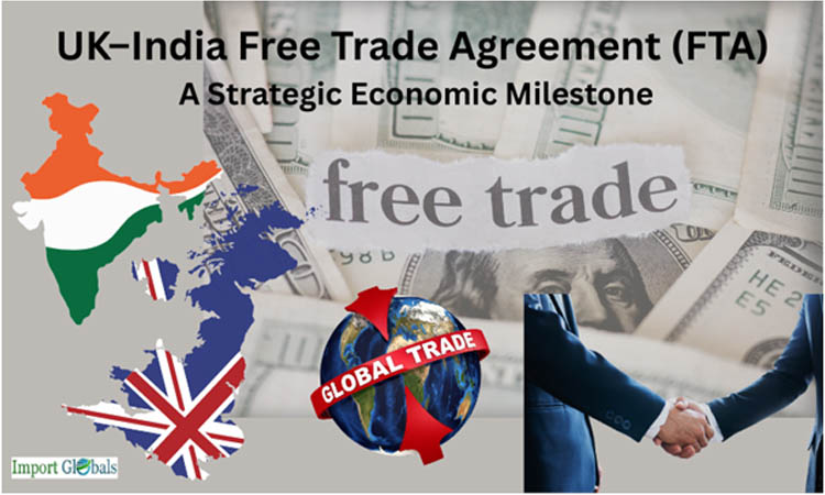UK–India Free Trade Agreement (FTA): A Strategic Economic Milestone