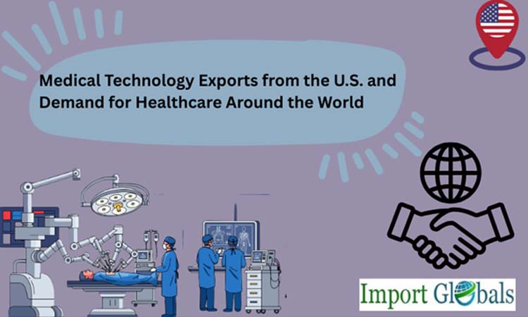 Medical Technology Exports from the U.S. and Demand for Healthcare Around the World